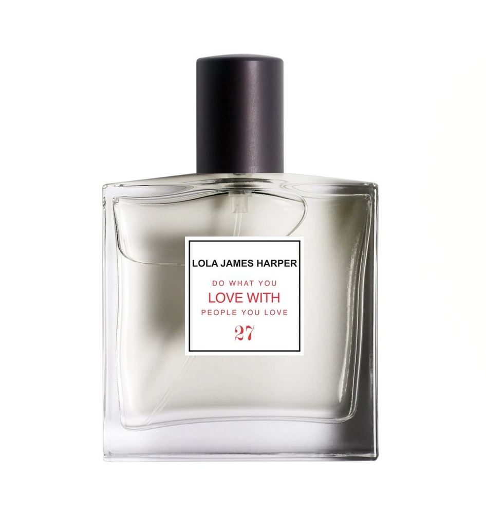 27 Do what you love with people you love EAU DE TOILETTE